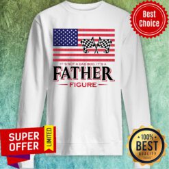 It'S Not A Dad Bod It'S A Father Figure American Flag Sweatshirt