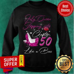 July Queen Stepping Into Chapter 50 Like A Boss Sweatshirt