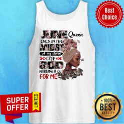 June Even In The Midst Of My Storm God Working It Out Tank Top
