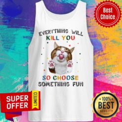 Kill You Cat Choose Something Fun Tank Top