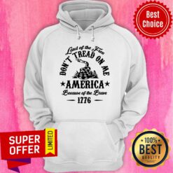 Land Of Free Don't Tread On Me America Brave 1776 Hoodie