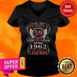 Life Begins At 59 Born In April 1962 Legends V-neck
