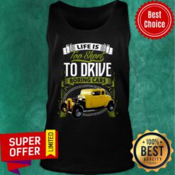 Life Is Too Short To Drive Boring Cars Tank Top