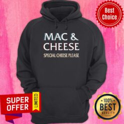 Mac Cheese Special Cheese Please Hoodie