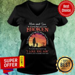 Mom And Son Can't Be Broken I Love Son V-neck