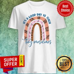 Music Teacher It'S A Good Day Shirt
