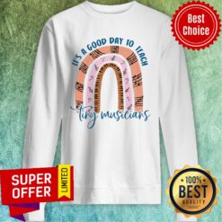 Music Teacher It'S A Good Day Sweatshirt