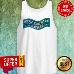 Music Teacher Music Education Matters Tank Top