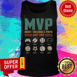 MVP Most Valuable Papa Just Ask Tank Top