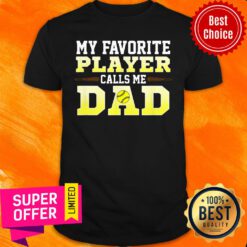 My Favorite Player Call My Dad Shirt