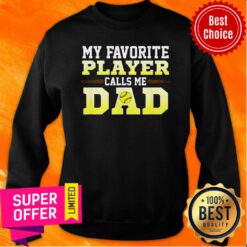 My Favorite Player Call My Dad Sweatshirt