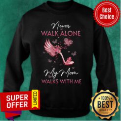 My Mom In Heaven Walks With Me Sweatshirt