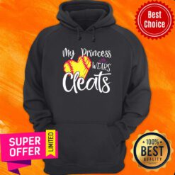 My Princess Cleats Wears Hoodie