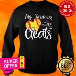 My Princess Cleats Wears Sweatshirt