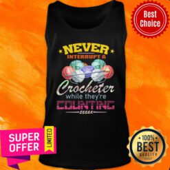 Never Interrupt A Crocheter Counting Tank Top