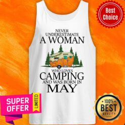 Never Underestimate A May Woman Loves Camping Tank Top