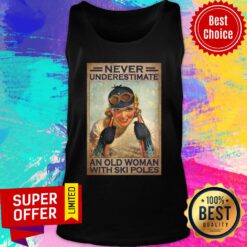 Never Underestimate An Old Woman With Ski Poles Tank Top