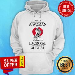 Never Underestimte A Woman Lacrosse August Hoodie