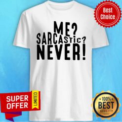 Nice Me Sarcastic Never Shirt