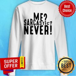 Nice Me Sarcastic Never Sweatshirt