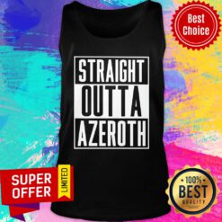 Nice Straight Outta Azeroth Tank Top