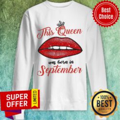 Nice This Queen Was Born In September Sweatshirt