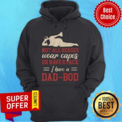 Not All Heroes Wear Capes Or Have Pack Dad Hoodie