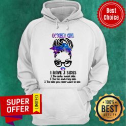 October Girl I Have 3 Sides The Quiet Sweet Side Hoodie