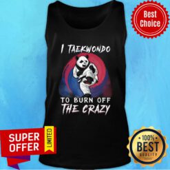 Panda I Taekwondo To Burn Off The Crazy Tank Top
