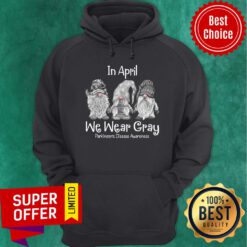 Parkin Son's In April We Wear Gray Hoodie