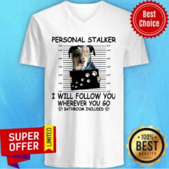 Personal Stalker I Will Follow You Where You Go V-neck
