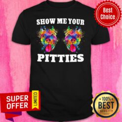 Pitbull Show Me Your Pitties Shirt