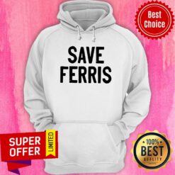 Premium Save Ferris Hoodie