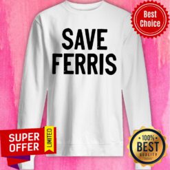 Premium Save Ferris Sweatshirt
