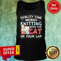 Quality Time Means Knitting With Cat On Your Lap Tank Top