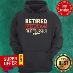 Retired Carpenter Fix It Yourself Hoodie