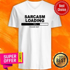 Sarcasm Loading 75 Percent Please Wait V-neck