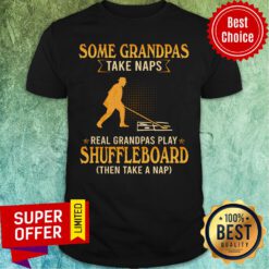 Shuffleboard Grandpas Take Naps Real Grandpas Shirt