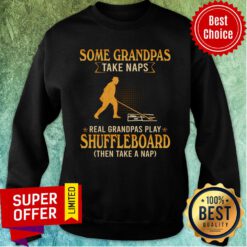 Shuffleboard Grandpas Take Naps Real Grandpas Sweatshirt