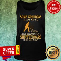 Shuffleboard Grandpas Take Naps Real Grandpas Tank Top