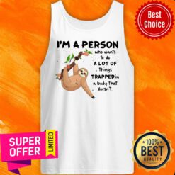 Sloth I'm A Person A Lot Of Trapped In A Body Tank Top