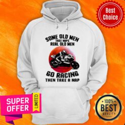 Some Old Men Take Naps Real Old Men Racing Hoodie