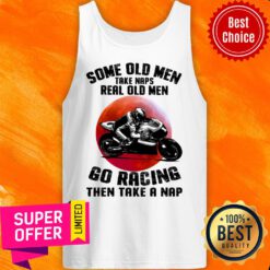 Some Old Men Take Naps Real Old Men Racing Tank Top