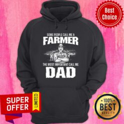 Some People Call Me A Farmer The Most Important Hoodie