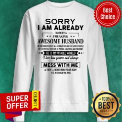 Sorry I Am Already TAken By A Girl My Eyes Sweatshirt