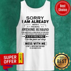 Sorry I Am Already TAken By A Girl My Eyes Tank Top