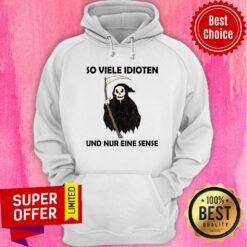 The Death So Viele Idioten Und Nur Eine Sense Hoodie