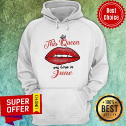 This Queen Was Born In June Lips Hoodie