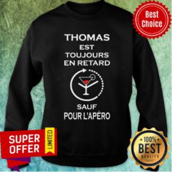 Thomas Est Toujours En Retard Sàu Pour Sweatshirt