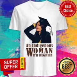 Top An Indigenous Woman With Degrees V-neck